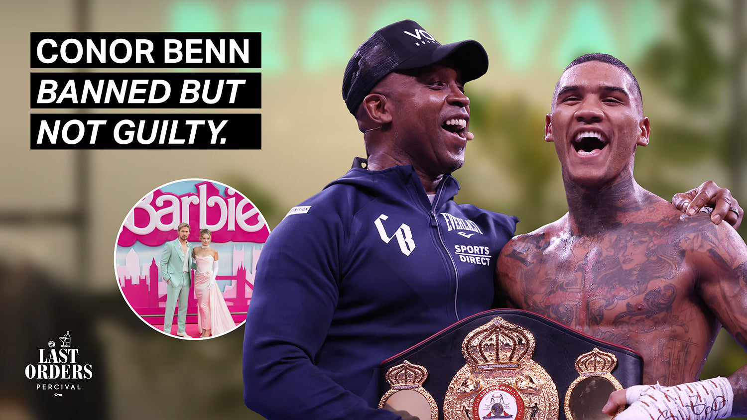 Percival 'Last Orders' with Conor Benn